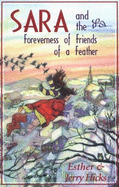 Sara & the Foreverness of Friends of a Feather - Hicks, Jerry S