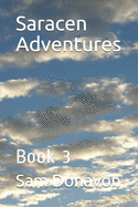 Saracen Adventures: Book 3