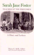 Sarah Jane Foster, Teacher of the Freedmen: A Diary and Letters