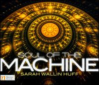 Sarah Wallin Huff: Soul of the Machine - Jakub Ltal (violin); Jaroslav Kuzela (sax); Julia Okrusko (violin); Karolina Rojahn (piano); Klaudia Szlachta (violin);...