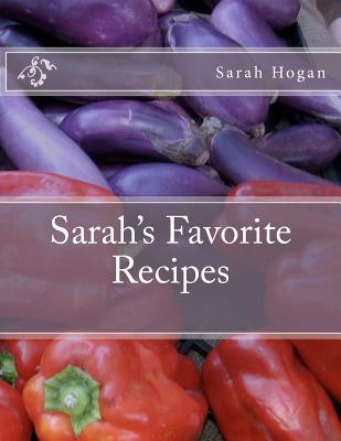 Sarah's Favorite Recipes - Hogan, Sarah M