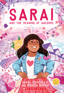 Sarai and the Meaning of Awesome (Sarai #1): Volume 1