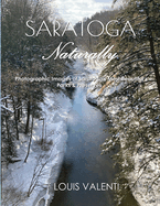 Saratoga Naturally: Photographic Images of Saratoga's Most Beautiful Parks & Preserves