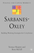 Sarbanes-Oxley: Building Working Strategies for Compliance