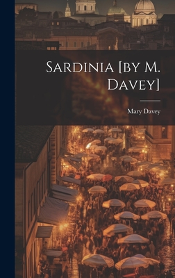 Sardinia [by M. Davey] - Davey, Mary