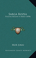 Sarga Rozsa: Pusztai Regeny A Krao (1898)