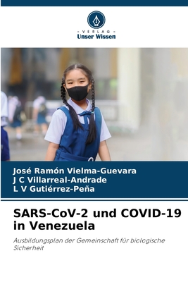 SARS-CoV-2 und COVID-19 in Venezuela - Vielma-Guevara, Jos? Ram?n, and Villarreal-Andrade, J C, and Guti?rrez-Pea, L V