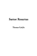 Sartor Resartus - Carlyle, Thomas