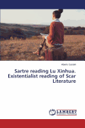 Sartre Reading Lu Xinhua. Existentialist Reading of Scar Literature