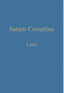 Sarum Compline: Latin