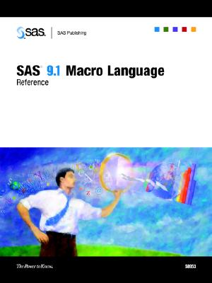 SAS 9.1 Macro Language: Reference - SAS Institute, Inc