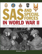 SAS and Special Forces in World War II: Airborne - Commandos - Elite Units - Specialists
