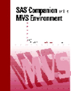 SAS Companion for the MVS Environment: Version 6 - Sas Institute