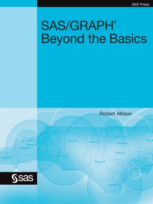 SAS/Graph: Beyond the Basics - Allison, Robert, Professor, and Sas Institute