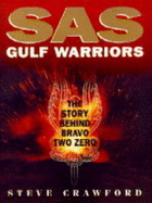 SAS Gulf Warriors: The Story Behind Bravo Two Zero - Crawford, Steve