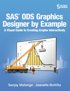 SAS ODS Graphics Designer by Example: A Visual Guide to Creating Graphs Interactively (Hardcover edition)