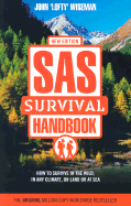 SAS Survival Handbook: How to Survive in the Wild, in Any Climate, on Land or at Sea