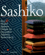 Sashiko: Easy and Elegant Designs for Decorative Machine Stitching - Parker, Mary S, and Cusick, Dawn (Editor)