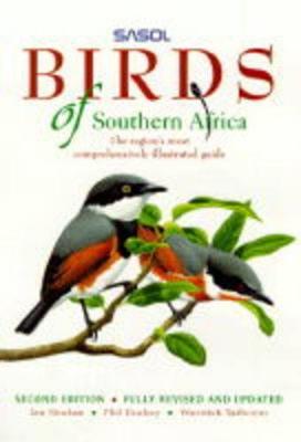 Sasol Birds of Southern Africa: The Region's Most Comprehensively Illustrated Guide - Sinclair, Ian, and Hockey, Phil, and Tarboton, Warwick