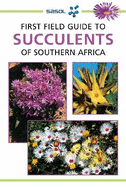 SASOL First Field Guide to Succulents of Southern Africa