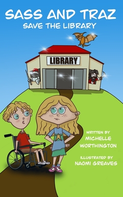 Sass and Traz Save The Library - Worthington, Michelle