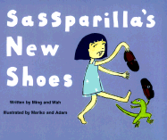 Sassparilla's New Shoes - Chen, Ming, and Ming, and Chen, Wah