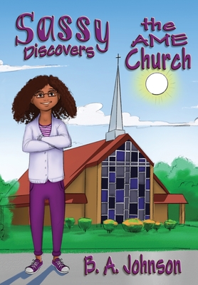 Sassy Discovers the AME Church - Johnson, B A
