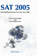 SAT 2005: Satisfiability Research in the Year 2005 - Giunchiglia, Enrico (Editor), and Walsh, Toby (Editor)