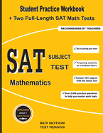 SAT Subject Test Mathematics: Student Practice Workbook + Two Full-Length SAT Math Tests