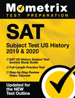 SAT Subject Test Us History 2019 & 2020 - SAT Us History Subject Test Secrets Study Guide, Full-Length Practice Test, Step-By-Step Review Video Tutorials: [Updated for the New Test Outline] - Mometrix College Credit Test Team (Editor)