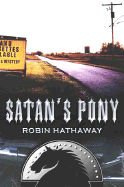 Satan's Pony: A Mystery - Hathaway, Robin