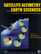 Satellite Altimetry and Earth Sciences: A Handbook of Techniques and Applications