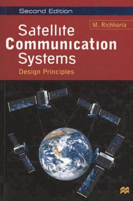 Satellite Communication Systems: Design Principles - Richharia, Madhavendra