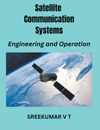 Satellite Communication Systems: Engineering and Operation