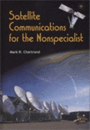 Satellite Communications for the Nonspecialist - Chartrand, Mark R, Ph.D.