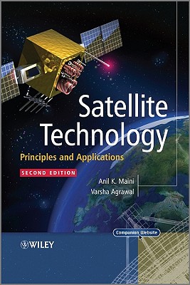 Satellite Technology: Principles and Applications - Maini, Anil Kumar, and Agrawal, Varsha