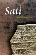 Sati: Evangelicals, Baptist Missionaries, and the Changing Colonial Discourse