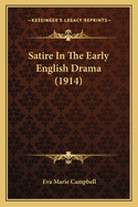 Satire in the Early English Drama (1914)