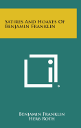 Satires and Hoaxes of Benjamin Franklin
