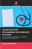 Satisfa??o DOS Utilizadores DOS Servi?os de Sade