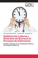 Satisfacci?n Laboral y S?ndrome de Burnout en Personal de Enfermer?a