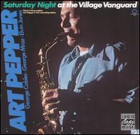 Saturday Night at the Village Vanguard - Art Pepper