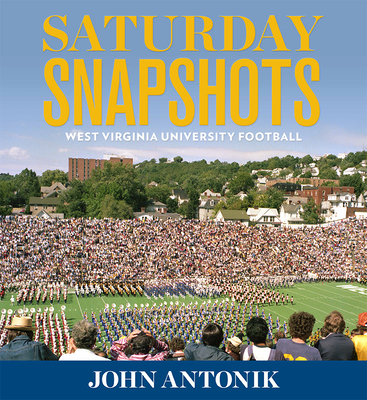 Saturday Snapshots: West Virginia University Football - Antonik, John