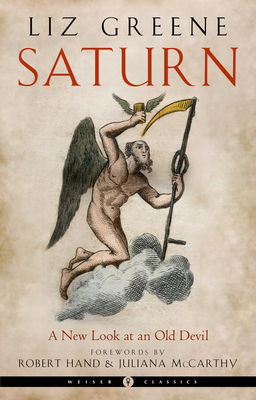 Saturn: A New Look at an Old Devil - Greene, Liz, and Hand, Robert (Foreword by), and McCarthy, Juliana (Foreword by)