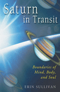 Saturn in Transit: Boundaries of Mind, Body and Soul