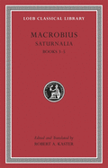 Saturnalia, Volume II: Books 3-5