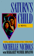 Saturn's Child - Nichols, Nichelle, and Bonanno, Margaret Wander