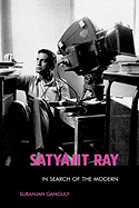 Satyajit Ray: In Search of the Modern