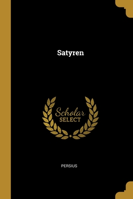 Satyren - Persius (Creator)