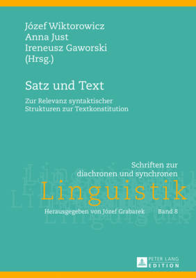 Satz und Text: Zur Relevanz syntaktischer Strukturen zur Textkonstitution - Grabarek, Jozef, and Wiktorowicz, Jozef (Editor), and Just, Anna (Editor)